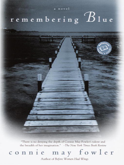Title details for Remembering Blue by Connie May Fowler - Wait list